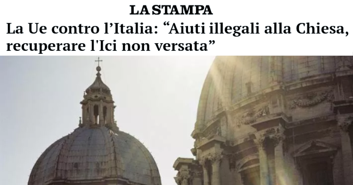 Ritaglio La Stampa: La Ue contro l’Italia: “Aiuti illegali alla Chiesa, recuperare l'Ici non versata”